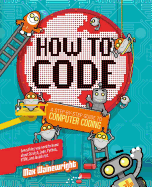 How to Code: A Step-By-Step Guide to Computer Coding