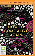 How to Come Alive Again: A Guide to Killing Your Monsters