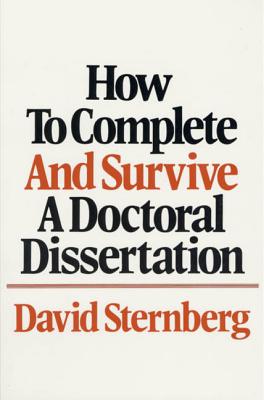 How to Complete and Survive a Doctoral Dissertation - Sternberg, David