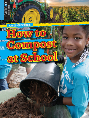 How to Compost at School - Gregory, Josh, and Willis, John