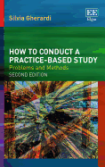 How to Conduct a Practice-Based Study: Problems and Methods: Second Edition