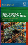 How to Conduct a Practice-Based Study: Problems and Methods: Second Edition