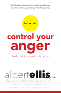 How to Control Your Anger: Before it Controls You