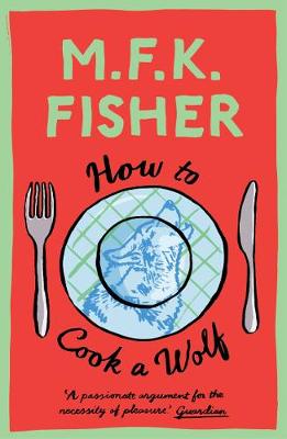 How to Cook a Wolf - Fisher, M.F.K.