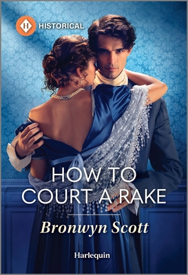 How to Court a Rake - Scott, Bronwyn