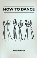 How to dance