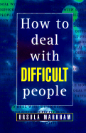 How to Deal with Difficult People