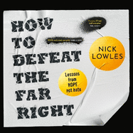 How to Defeat the Far Right: Lessons from Hope Not Hate