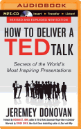 How to Deliver a Ted Talk: Secrets of the World's Most Inspiring Presentations