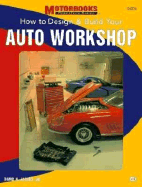 How to Design and Build Your Auto Workshop - Jacobs, David H, Jr.