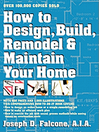 How to Design, Build, Remodel, and Maintain Your Home