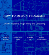 How to Design Programs: An Introduction to Programming and Computing
