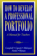 How to Develop a Professional Portfolio: A Manual for Teachers