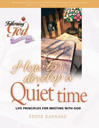 How to Develop a Quiet Time: A Forty-Day Journey