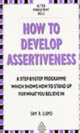 How to Develop Assertiveness: Practical Techniques for Personal Success