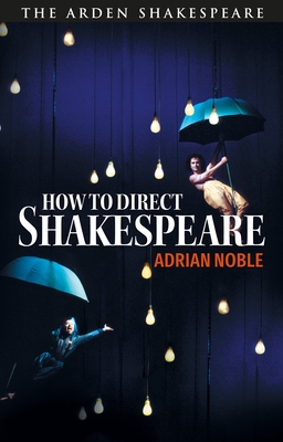 How to Direct Shakespeare - Noble, Adrian, and Volz, Jim (Editor)