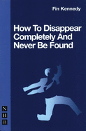 How to Disappear Completely and Never Be Found