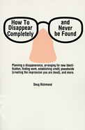 How to Disappear Completely