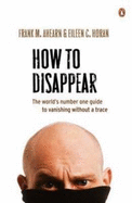 How to Disappear