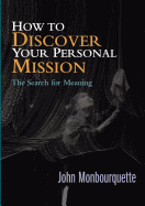 How to Discover Your Personal Mission: The Search for Meaning