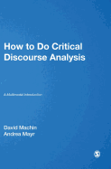 How to Do Critical Discourse Analysis: A Multimodal Introduction
