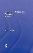 How to Do Discourse Analysis: A Toolkit