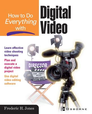How to Do Everything with Digital Video - Jones, Frederic H (Conductor)