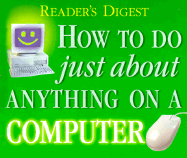 How to Do Just about Anything on a Computer