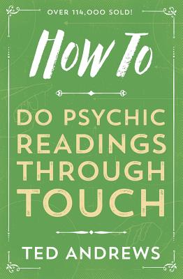 How to Do Psychic Readings Through Touch - Andrews, Ted