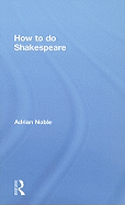 How to Do Shakespeare