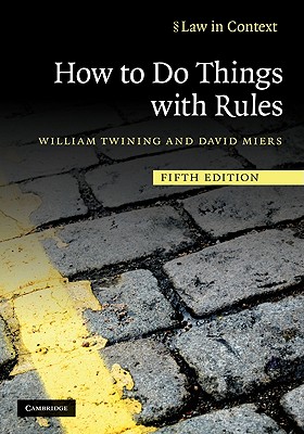 How to Do Things with Rules - Twining, William, and Miers, David