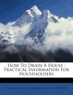How to Drain a House: Practical Information for Householders