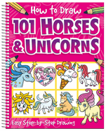 How to Draw 101 Horses and Unicorns: Easy Step-By-Step Drawing Book for Children Ages 5+