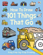 How to Draw 101 Things That Go