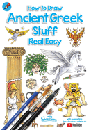 How to Draw Ancient Greek Stuff Real Easy: Easy Step by Step Drawing Guide
