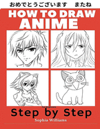How to Draw Anime for Beginners Step by Step: Manga and Anime Drawing Tutorials Book 2