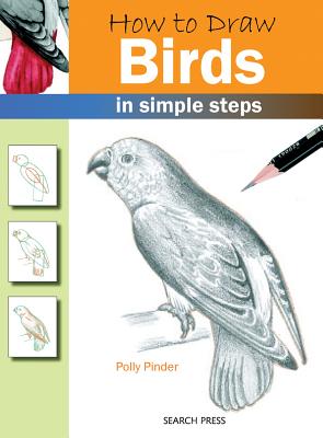 How to Draw: Birds: In Simple Steps - Pinder, Polly
