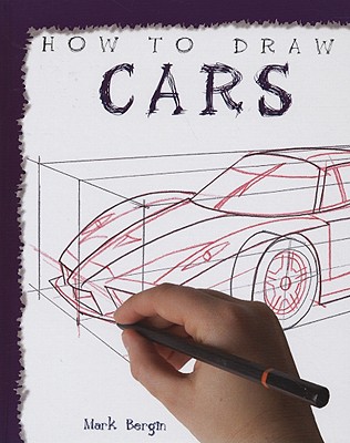 How to Draw Cars - Bergin, Mark