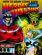 How to Draw Comic Book Heroes and Villains