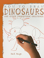 How to Draw Dinosaurs and Other Prehistoric Creatures