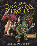How to Draw Dragons, Trolls, and Other Dangerous Monsters