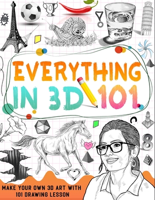 How To Draw Everything In 3D: learn how to draw 3D step by step - Press, Williams
