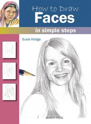 How to Draw: Faces: In Simple Steps - Hodge, Susie