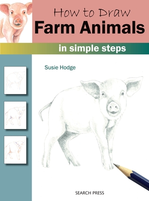 How to Draw: Farm Animals: In Simple Steps - Hodge, Susie