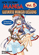 How to Draw Manga: Touch of Dynamism: Ultimate Manga Lessons