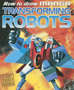 How to Draw Manga Transforming Robots - Top That! (Creator)