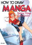 How to Draw Manga Volume 29: Putting Things in Perspective
