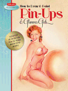 How to Draw & Paint Pin-Ups & Glamour Girls