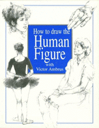 How to Draw the Human Figure - Ambrus, Victor