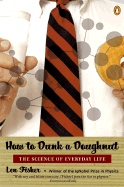 How to Dunk a Doughnut: The Science of Everyday Life